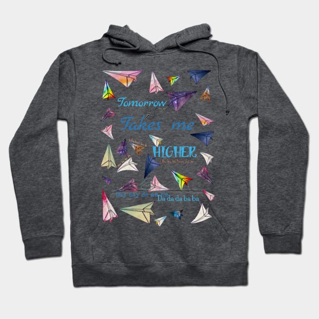 Paper airplanes Tomorrow takes me higher Hoodie by aadventures